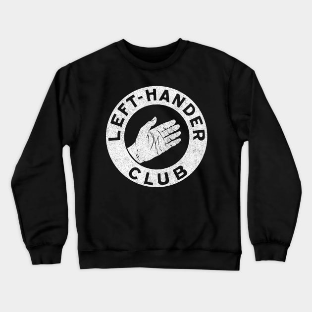 Left Hander Club / Vintage Faded & Distressed Design Crewneck Sweatshirt by DankFutura